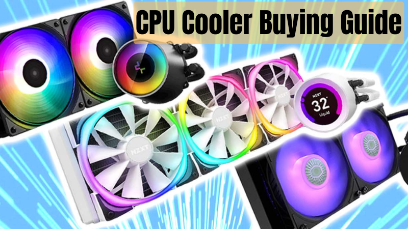 CPU Cooler Buying Guide